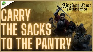 Carry the sacks to the pantry Kingdom Come Deliverance 2