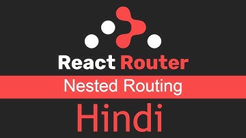 React Router v6 tutorial in Hindi #9 Nested Routing