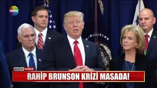 Rahip Brunson krizi masada!