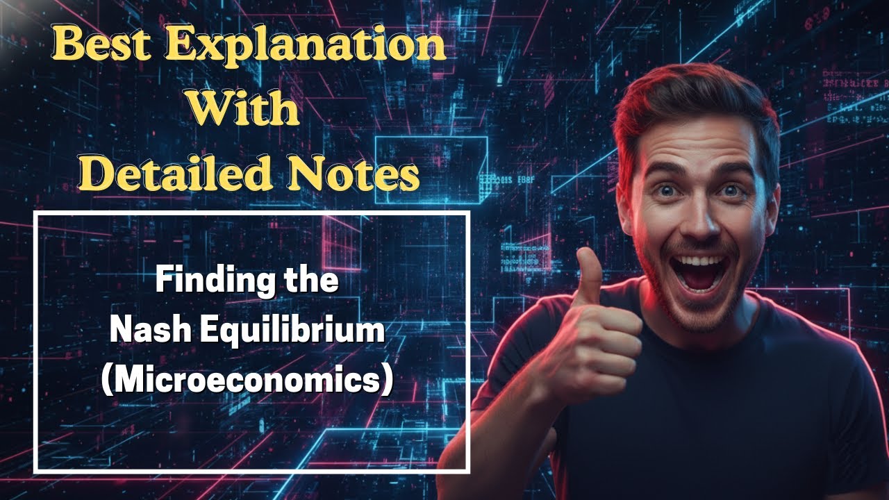 [71] Finding the Nash Equilibrium (Microeconomics)