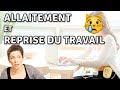 Allaitement et travail  comment faire  