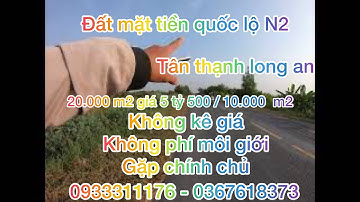 Bán 2 mẫu đất mặt tiền quốc lộ n2 giá 5 tỷ 5 / 1 mẫu tân bình tân thạnh long an cách sg 80km