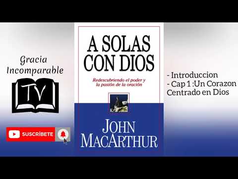 John Macarthur - A solas con Dios AUDIOLIBRO CAPITULO 1