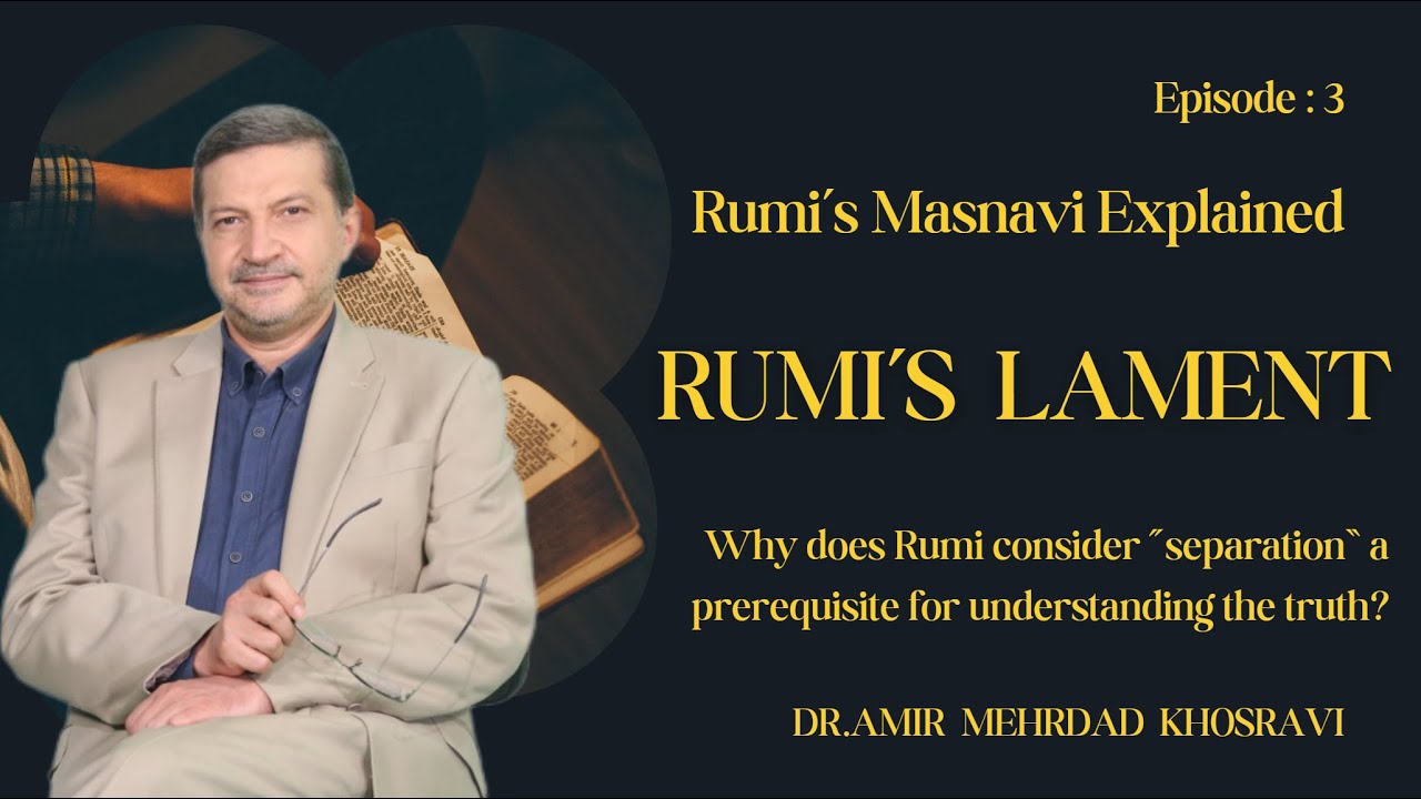 Separation Rumi Part Three: Why does Rumi consider “separation” a prerequisite for ...
