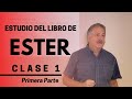 ESTER CLASE 1 - PRIMERA PARTE