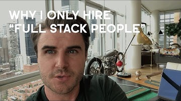 Why I Only Hire "Full Stack People"