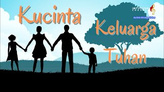 Kucinta Keluarga Tuhan - Lagu Rohani Kristen