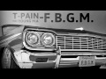 T pain   f b g m  audio ft  young m a