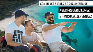 Comme les autres, le documentaire avec Frédéric Lopez et Michaël Jérémiasz #handicap