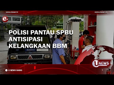 POLISI PANTAU SPBU, ANTISIPASI KELANGKAAN BBM| U-NEWS