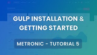 [Below v7.0] Gulp Installation & Getting Started Tutorial #5 - Metronic Admin Theme