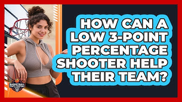 How Can A Low 3-point Percentage Shooter Help Their Team? - Basketball Stats Central