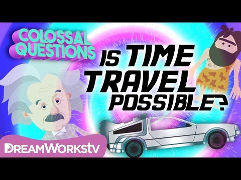 Is Time Travel Possible? | COLOSSAL QUESTIONS