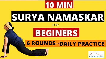 10 MIN SURYA NAMASKAR FOR BEGINNERS | YOGA WORKOUT | 6 ROUNDS OF SUN SALUTATIONS | HITH YOGA