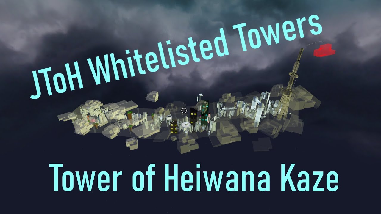 Tower of Heiwana Kaze - JToH Whitelisted Towers - YouTube