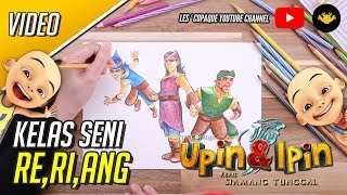 Kelas Seni Upin & Ipin Keris Siamang Tunggal - Re, Ri, Ang
