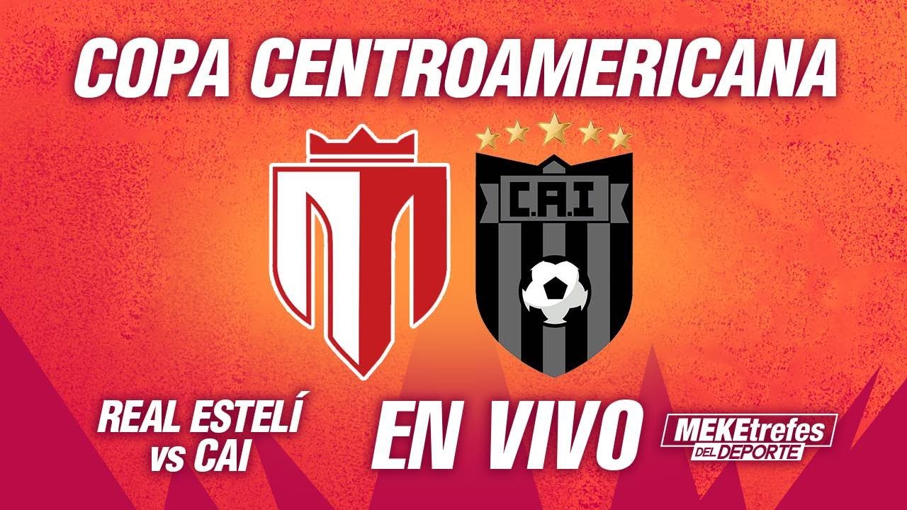 CAI Independiente vs Real Estelí por Copa Centroamericana Concacaf