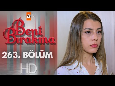 Beni Bırakma 263. Bölüm