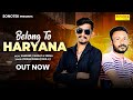 Belong to haryana official sandeep  pargat  seema  vikram singh  latest haryanvi song