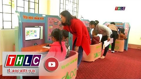 Dạy tiếng Việt cho trẻ dân tộc thiểu số - Quả ngọt cho nỗ lực sáng tạo | THLC