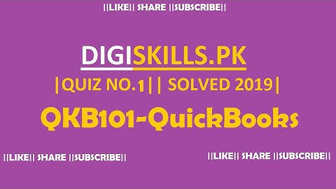 Batch-5||QKB101-QuickBooks||Quiz NO.1||Digiskills 2019