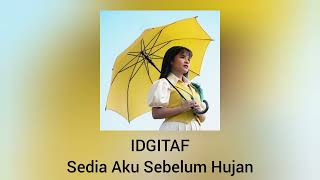 Download Lagu Idgitaf - Sedia Aku Sebelum Hujan (Official Audio) MP3