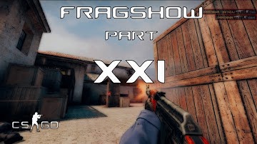 CS:GO FRAGSHOW XXI - GH05TM44N