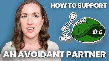 Psychologist Explains How To Understand & Support Your Avoidant Partner