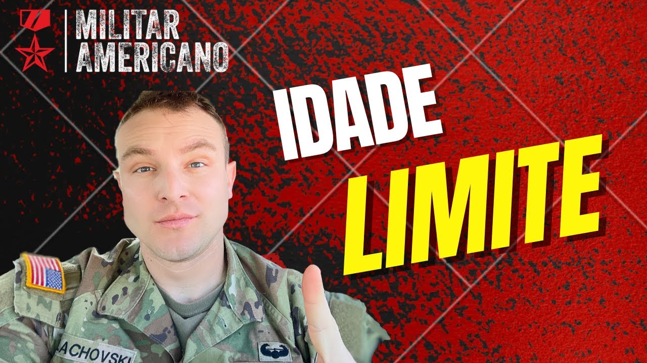 IDADE LIMITE PARA SE ALISTAR NO EXERCITO AMERICANO - MILITAR RESPONDE