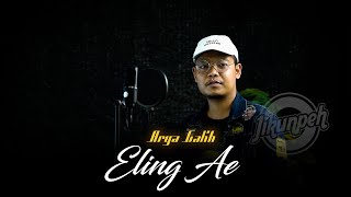 ELING AE - ARYA GALIH jikunpeh cover