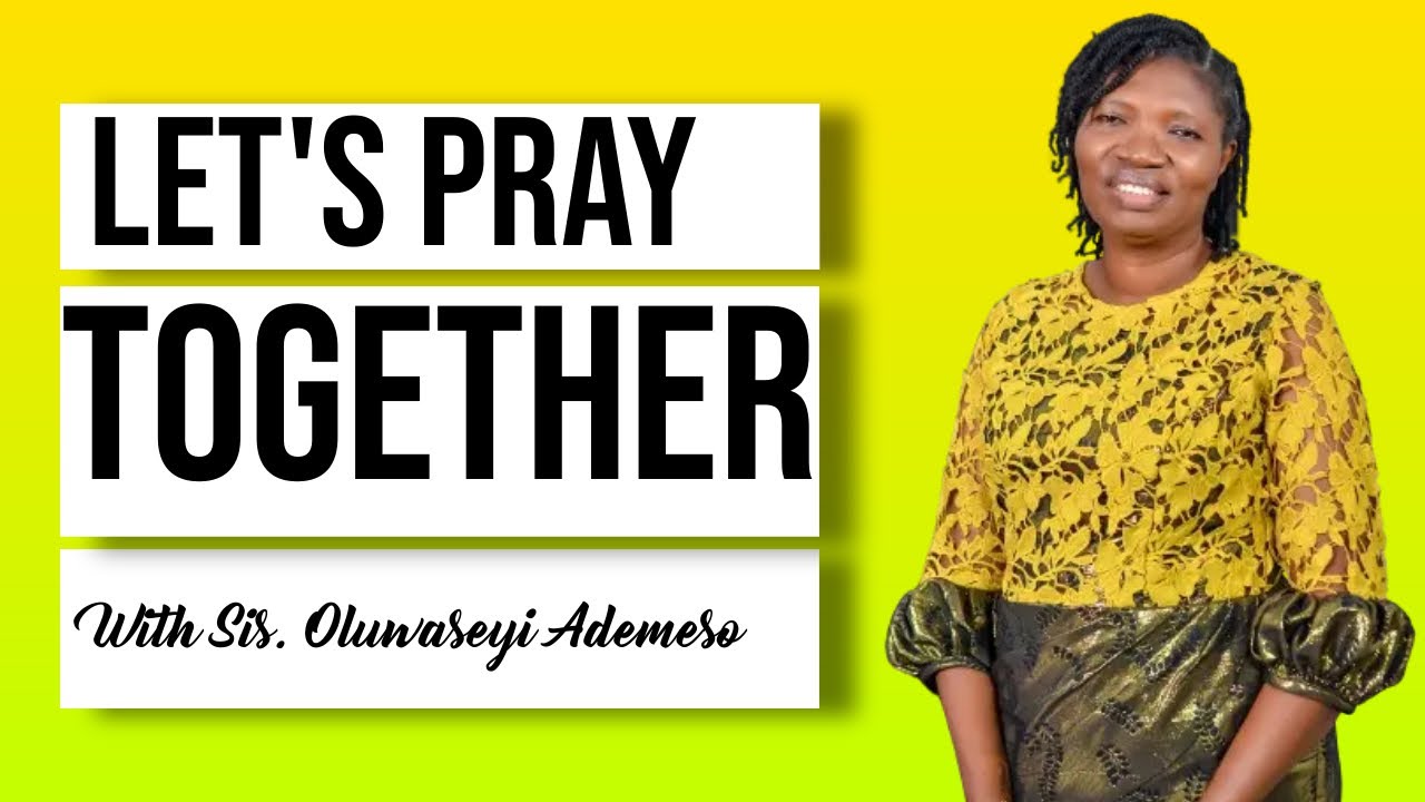 LOOK BESIDE YOU || LETS PRAY TOGETHER || OLUWASEYI ADEMESO - YouTube