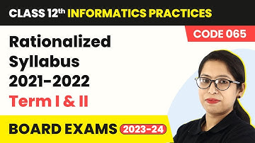 Class 12 Informatics Practices | Rationalized Syllabus 2021-2022 Term I & II (Code 065) 2022-23