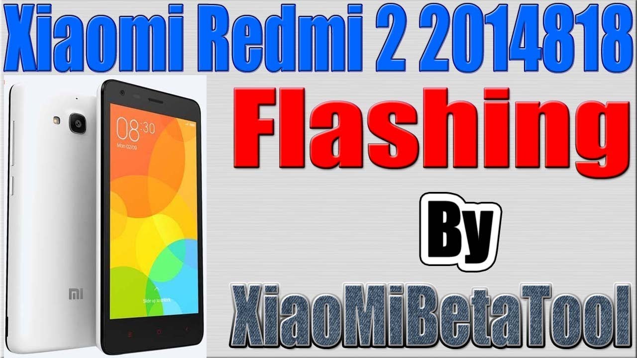 Xiaomi 2014818 Redmi 2 Flashing by XioaMiFlashBeta Tool