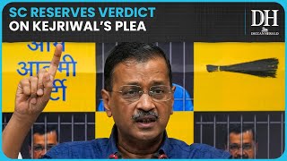 Supreme Court reserves verdict on Kejriwal's plea, allows him to move trial court for bail