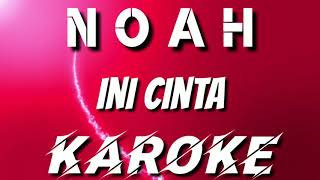 KAROKE | NOAH - INI CINTA