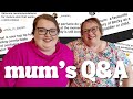 Qa with mum answering all your juicy questions