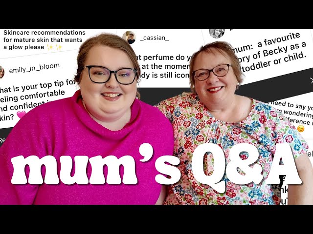 Q&A WITH MUM! answering all your juicy questions! class=