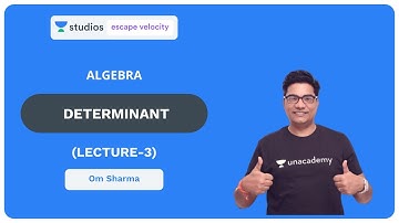L3: Determinant Part - 3 | Algebra for Class 11, 12 and IIT JEE | Om Sharma