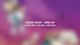 good night - kanye west, mos def, albe back (sped up)