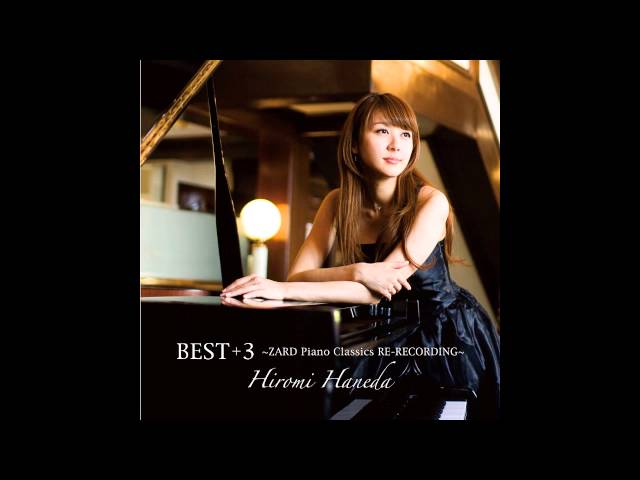 Hiromi Haneda - BEST +3 ~ZARD Piano Classics RE RECORDING~ FULL Album (2010)