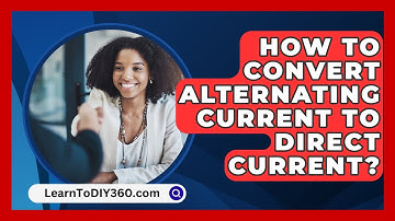 How To Convert Alternating Current To Direct Current? - LearnToDIY360.com