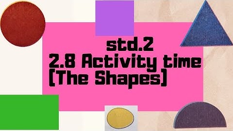 2.8 Activitie Time( shapes) std. 2 English,page 28  इयत्ता दुसरी 2.8 अॅक्टीव्हिटी टाईम पान २८ आकार