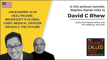 Transforming Global Healthcare with AI: Insights from David C. Rhew | TBCY