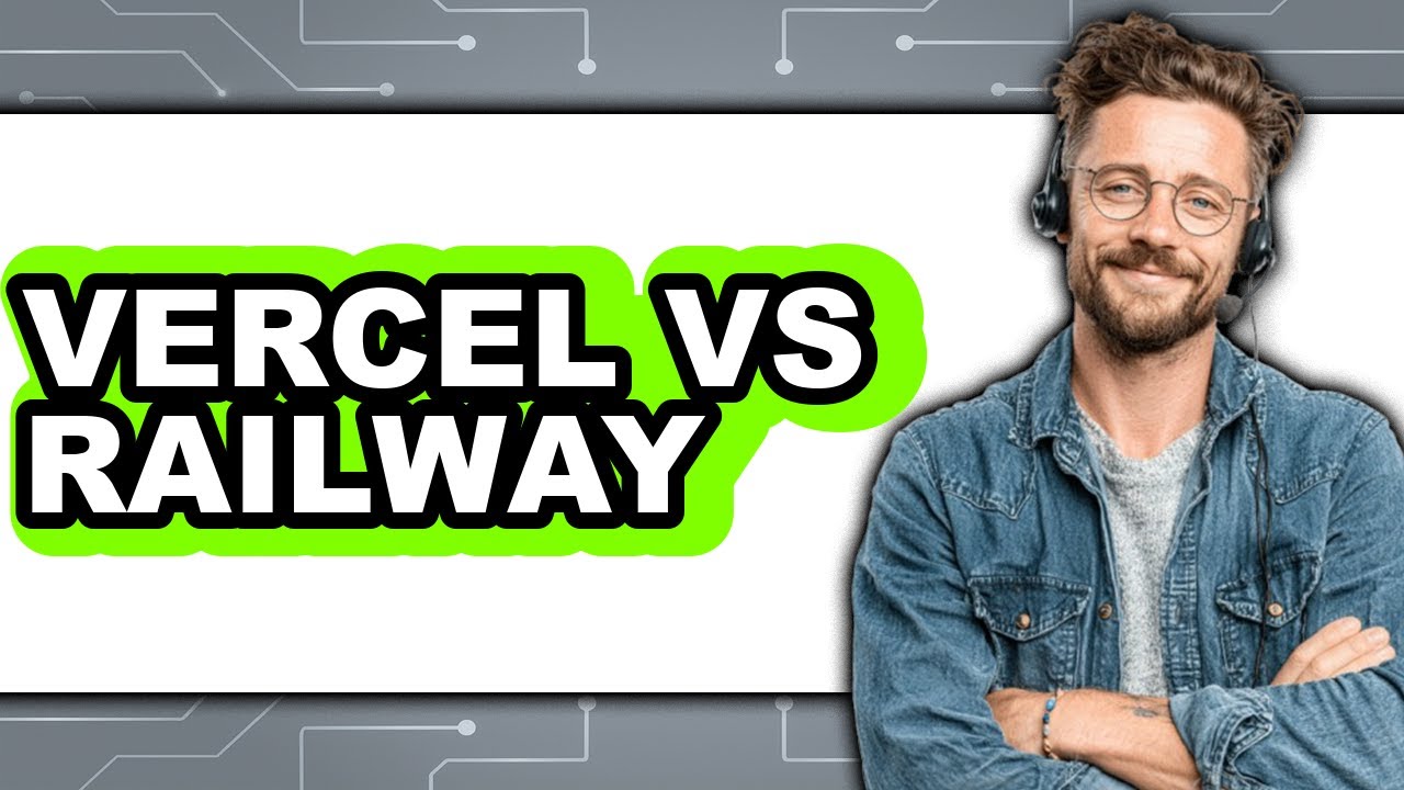 Vercel Vs Railway - Which Is Better? - YouTube