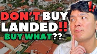 5 Alternatives Instead Of Buying A Landed Property 5 Alternatives Instead Of Buying A Landed Property