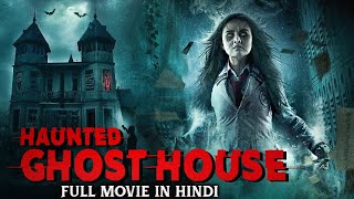 HAUNTED GHOST HOUSE -  Hindi Dubbed Horror Movie