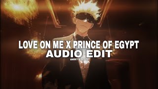 Love on me x Prince of egypt edit audio (jtbazz x mofe)