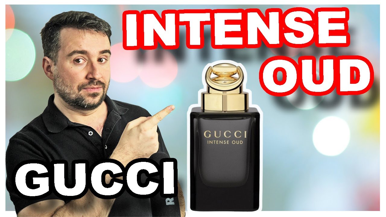 GUCCI - Intense OUD | SHOULD YOU GET ONE? | REVIEW - YouTube