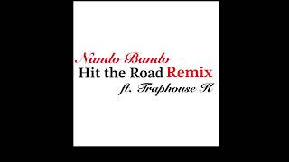 Nando Bando - Hit The Road Remix ft. Traphouse K Resimi