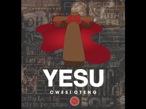 YESU - CWESI OTENG @2014